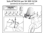 ATTACCHI PARABREZZA HONDA SH 300 2011